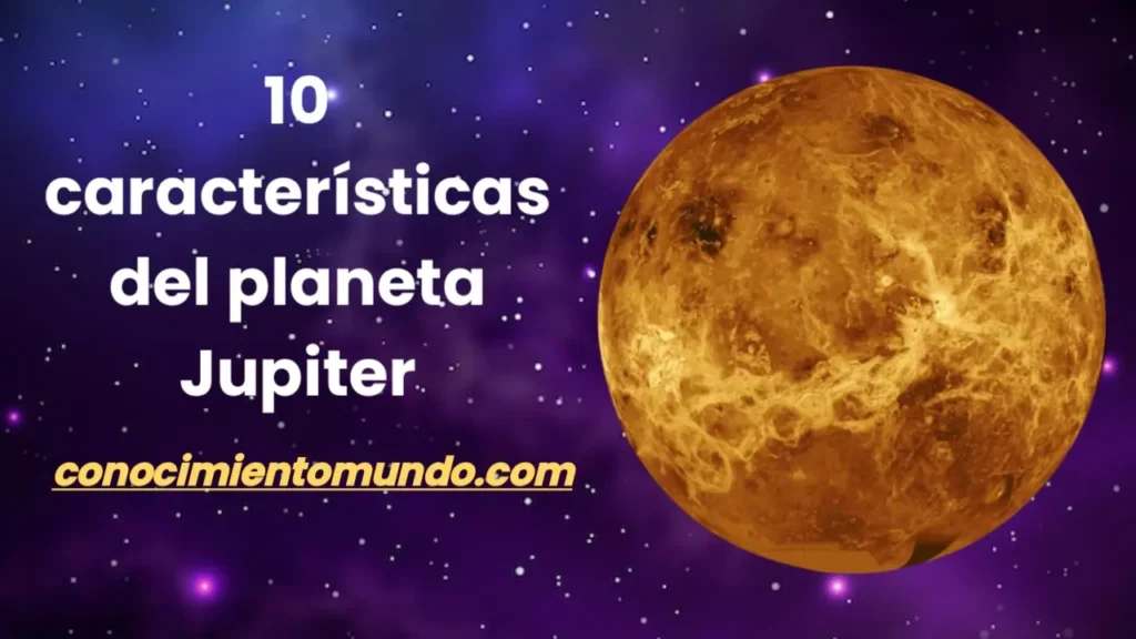 10 Caracteristicas del Planeta Jupiter